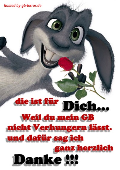 Die ist für Dich. Weil Du mein GB nicht verhungern lässt. Und dafür sag ich ganz herzlich Danke!