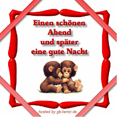 Einen schönen Abend und später eine gute Nacht.