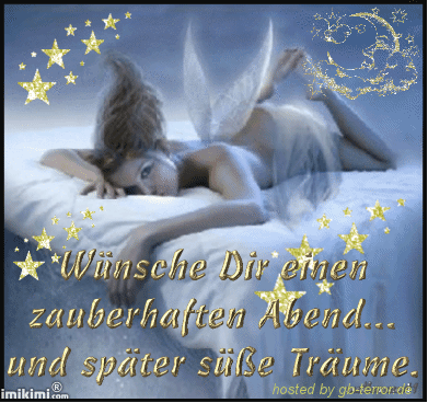 Wünsche Dir einen zauberhaften Abend, und später süße Träume.