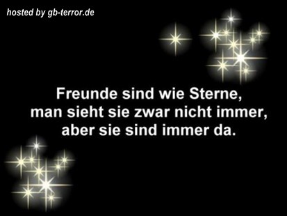 Freunde sind wie Sterne, man sieht sie zwar nicht immer, aber sie sind da.