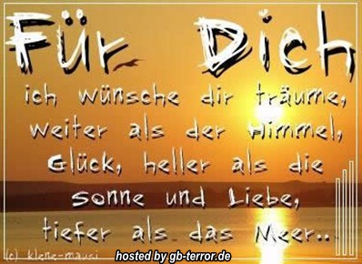 Für Dich. Ich wünsche dir Träume, weiter als der Himmel, Glück, heller als<br />
die Sonne und Liebe, tiefer als das Meer.