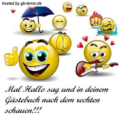 Mal Hallo sag un in deinem Gästebuch nach dem rechten schauen!
