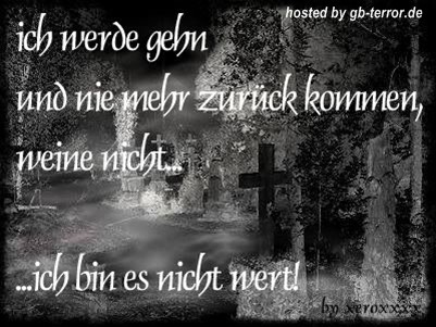 ich werde gehn und nie mehr zurück kommen, weine nicht. Ich bin es nicht wert!