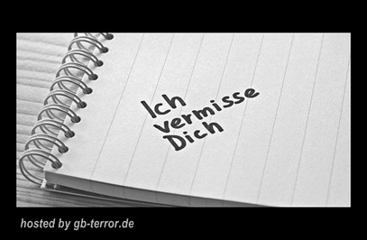 Ich vermisse Dich.