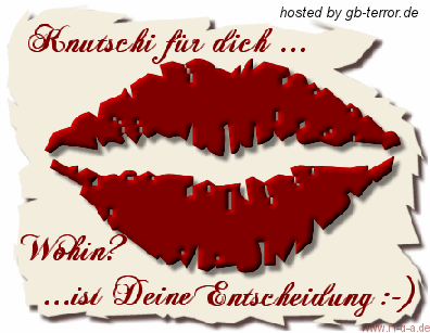 Knutschi für Dich, wohin?  Ist Deine Entscheidung.