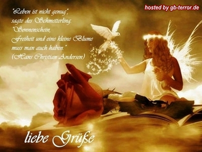 Leben ist nicht genug, sagte des Schmetterling, Sonnenschein, Freiheit und<br />
 eine kleine Blume muss man auch haben. Liebe Grüsse.