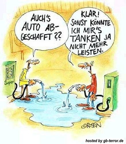 Auch das Auto abgeschafft?  Klar! Sonst könnte ich mir das tanken ja  nicht mehr leisten.