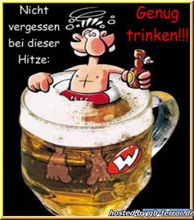 Nicht vergessen bei dieser Hitze, genug trinken.