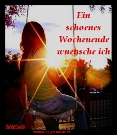 Ein schönes Wochenende wünsche ich dir.