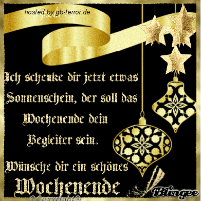 Ich schicke dir jetzt etwas Sonnenschein, der soll das Wochenende dein Begleiter sein. Wünsche dir ein schönes Wochenende.