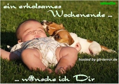 Ein erholsames Wochenende, wünsche ich Dir.