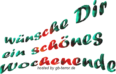 Wünsche Dir ein schönes Wochenende.