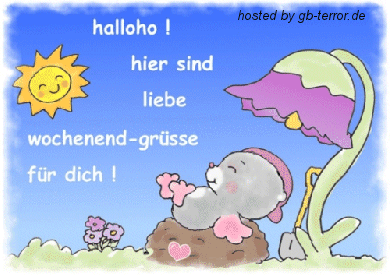 Hallo! Hier sind liebe Wochenendgrüsse für Dich!