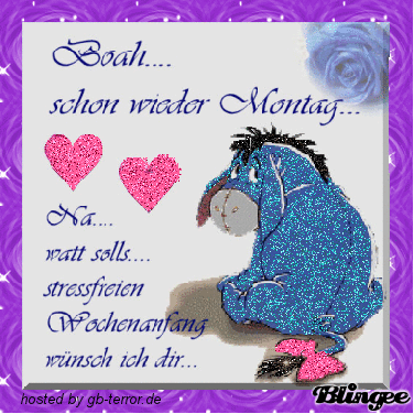 Boah, schon wieder Montag. Na watt solls, stressfreien Wochenanfang <br />
wünsche ich dir.