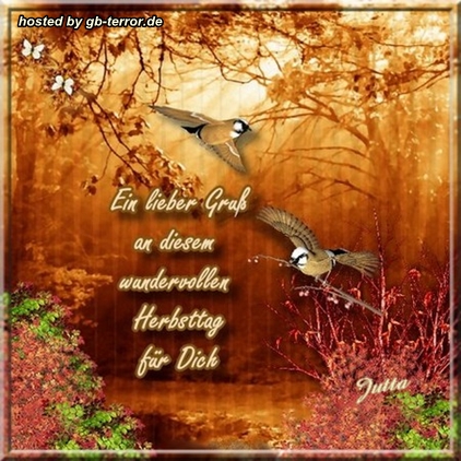 Ein lieber Gruss an diesem wundervollen Herbsttag für Dich.