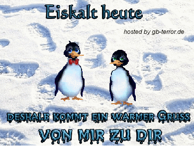 Eiskalt  heute, deshalb kommt ein warmer Gruß von mir zu Dir.