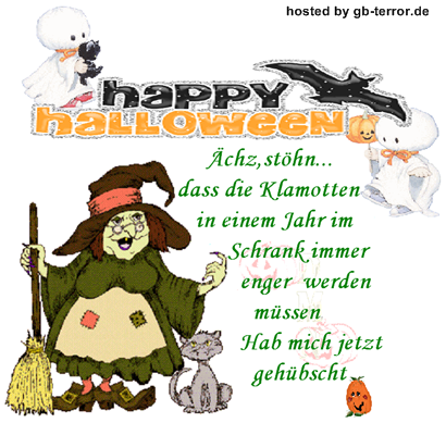 Happy Halloween. Ächz, stöhn, dass die Klamotten in einem Jahri m Schrank <br />
 enger werden müssen. Hab mich jetzt gehübscht.