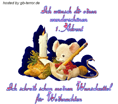 Ich wünsche Dir einen wunderschönen 1. Advent.<br />
Ich schreibe dann schon mal meinen Wunschzettel für Weihnachten.