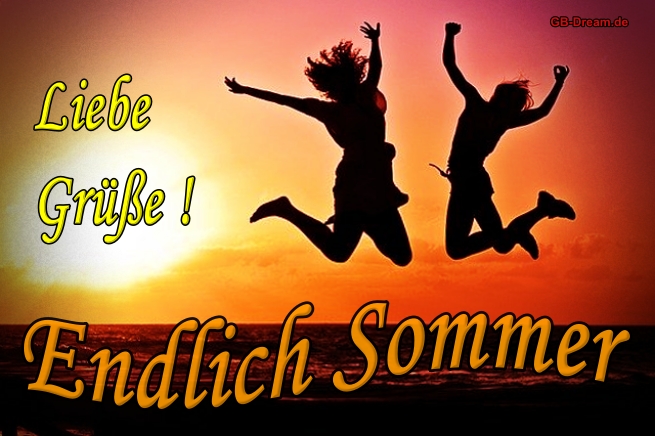 Liebe Grüße ! Endlich Sommer