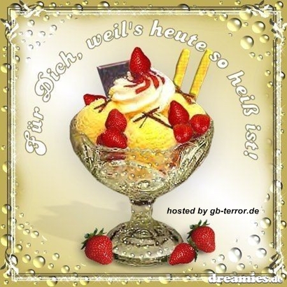 Für Dich, weils heute so heiß ist!