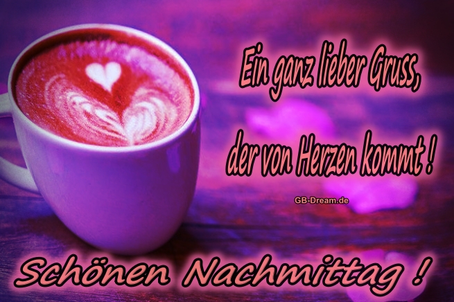 Ein ganz lieber Gruss, der von Herzen kommt! Schönen Nachmittag!