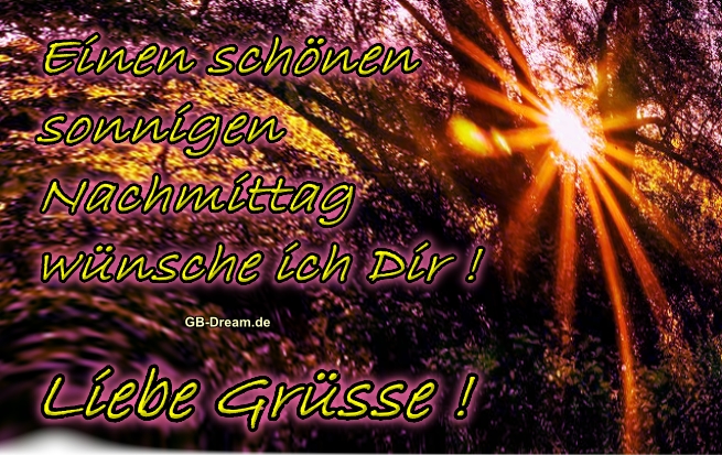 Einen schönen sonnigen Nachmittag wünsche ich Dir! Liebe Grüsse!