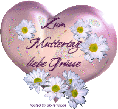 Zum Muttertag liebe Grüsse GB Pic