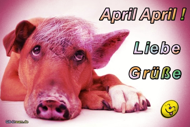 April April Liebe Grüsse